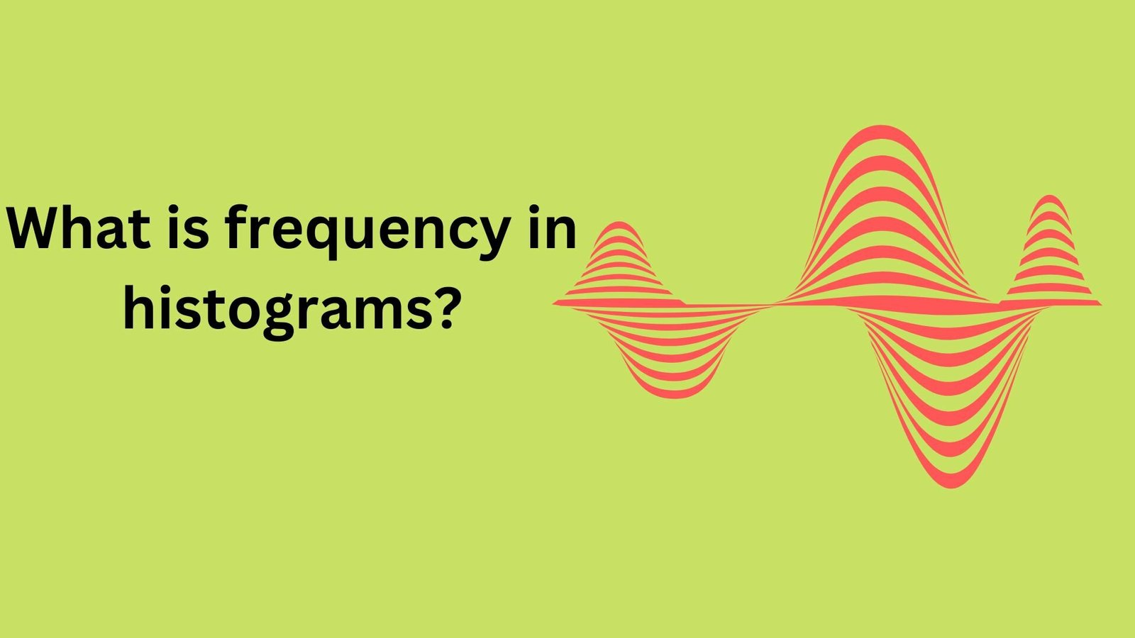 Histograms: What is frequency in histograms?